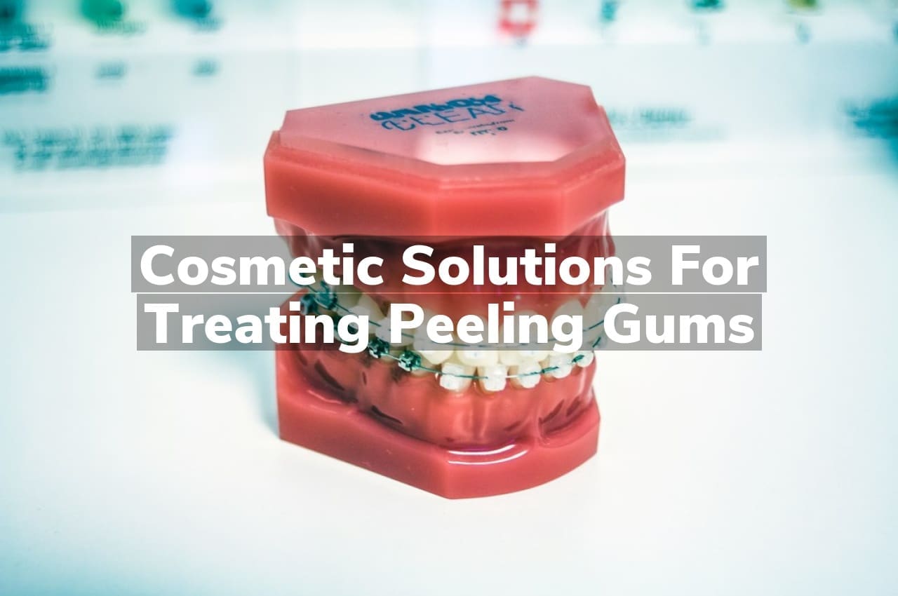 Cosmetic Solutions for Treating Peeling Gums